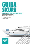 Guida sicura per le patenti nautiche. Teoria e quiz libro