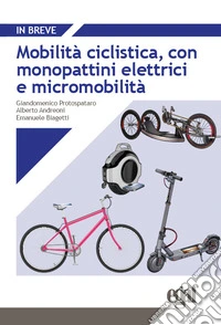 Mobilità ciclistica, con monopattini elettrici e micromobilità libro