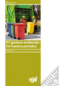 RT gestione ambientale. Formazione periodica libro