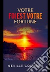 Votre foi est votre fortune libro