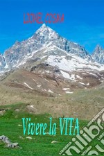 Vivere la vita libro