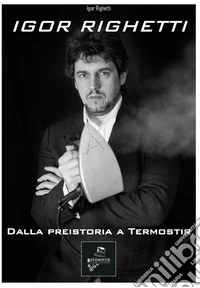 Dalla preistoria a Termostir