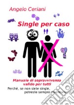 Single per caso libro