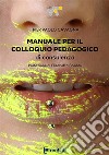 Manuale per il colloquio pedagogico di consulenza libro