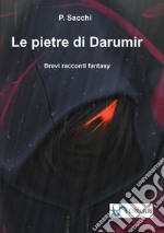 Le pietre di Darumir libro