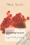 Becoming human. A poetical journey libro di Gazzola Marta