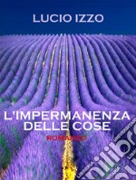 L'impermanenza delle cose libro