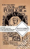 Lo Stato e le opere pubbliche in Roma antica libro