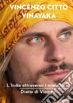 L'India attraverso i miei occhi. Diario di viaggio libro