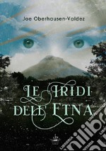 Le iridi dell'Etna libro