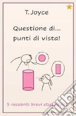 Questione di... punti di vista!