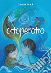 Ottoperotto libro di Moldi Gemma