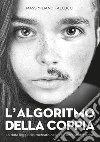 L'algoritmo della coppia. La dura legge del mercato nelle relazioni sentimentali libro di Falcucci Massimiliano
