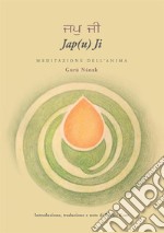 Jap(u) Ji. Meditazione dell'anima