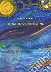 Domus Venetkens libro di Silvestri Adolfo