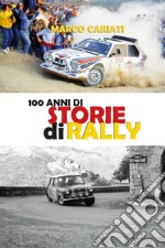 100 anni di storie di rally libro