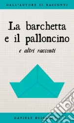 La barchetta e il palloncino e altri racconti