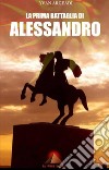 La prima battaglia di Alessandro libro