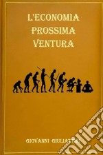 L'economia prossima ventura