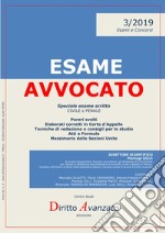 Esame avvocato 2019. Speciale esame scritto. Pareri, elaborati corretti in Corte d'Appello, tecniche di redazione, atti e formule, massimario libro