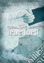 The true lord. Plaingrass serie. Vol. 2 libro