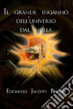 Il grande inganno dell'universo dal nulla libro