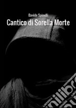 Cantico di Sorella Morte libro