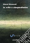 Le sette e cinquantadue libro di Gismondi Gianni