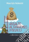 Assalto al Paradiso (fiscale) e altre storie libro