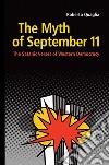 The Myth of September 11. The Satanic Verses of Western Democracy libro