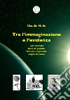 Tra l'immaginazione e l'evidenza. LuLe racconta storie del passato, riflessioni sul presente, auspici sul futuro libro