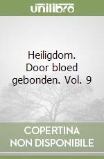 Heiligdom. Door bloed gebonden. Vol. 9 libro