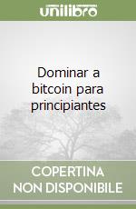 Dominar a bitcoin para principiantes libro