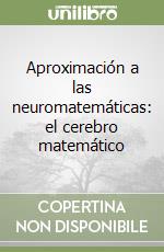 Aproximación a las neuromatemáticas: el cerebro matemático libro