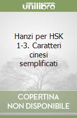 Hanzi per HSK 1-3. Caratteri cinesi semplificati libro