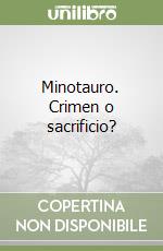 Minotauro. Crimen o sacrificio?