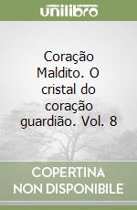 Coração Maldito. O cristal do coração guardião. Vol. 8 libro