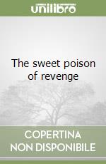 The sweet poison of revenge libro