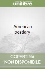 American bestiary libro