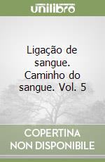 Ligação de sangue. Caminho do sangue. Vol. 5 libro