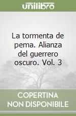 La tormenta de pema. Alianza del guerrero oscuro. Vol. 3 libro