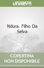 Ndura. Filho Da Selva libro