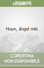 Huye, ángel mío libro