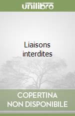 Liaisons interdites