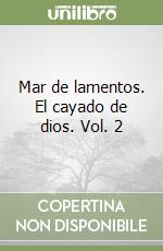 Mar de lamentos. El cayado de dios. Vol. 2 libro