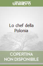 Lo chef della Polonia libro