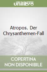 Atropos. Der Chrysanthemen-Fall