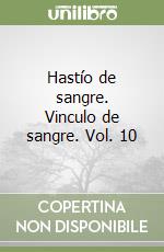 Hastío de sangre. Vinculo de sangre. Vol. 10 libro