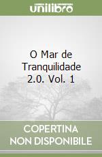 O Mar de Tranquilidade 2.0. Vol. 1 libro