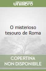 O misterioso tesouro de Roma libro